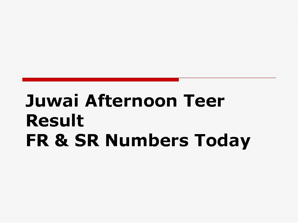 Live-Juwai Afternoon Teer Result Live FR & SR Numbers Daily Wise - Epicnews.in