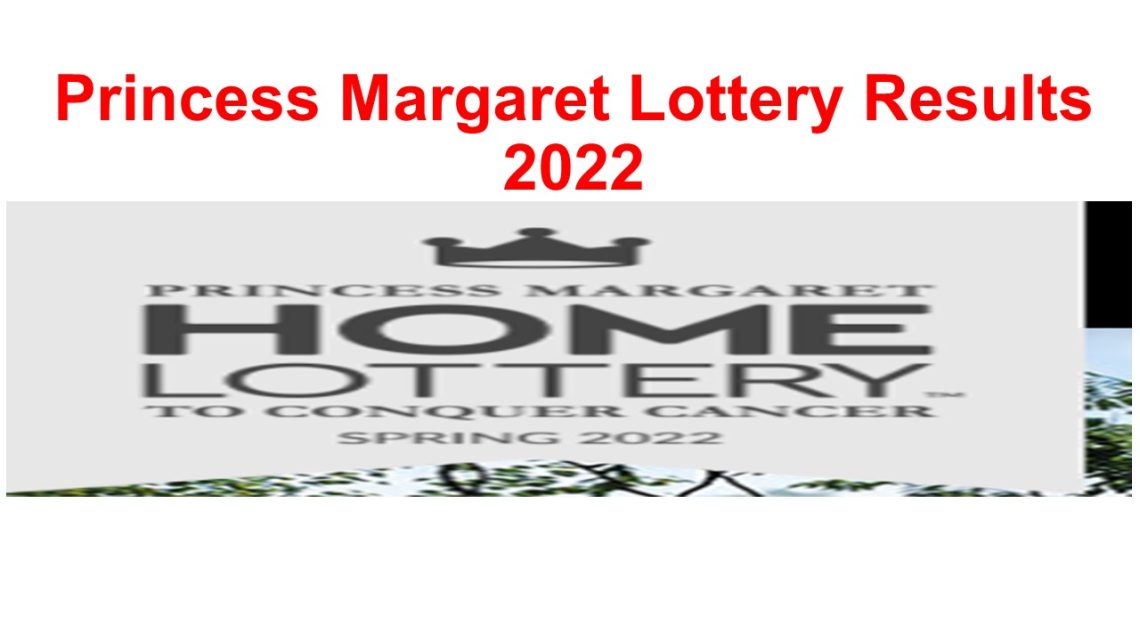 Princess Margaret Lottery Results 2022 Lucky Jackpot Winning Numbers List Today Draw