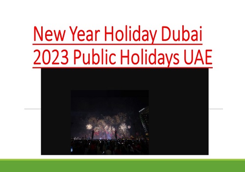 New Year Holiday Dubai 2023 1st January Public Holidays In Uae