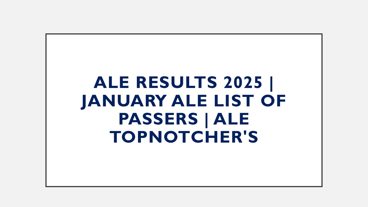 ALE Results 2025 | January ALE List of Passers | ALE Topnotcher's