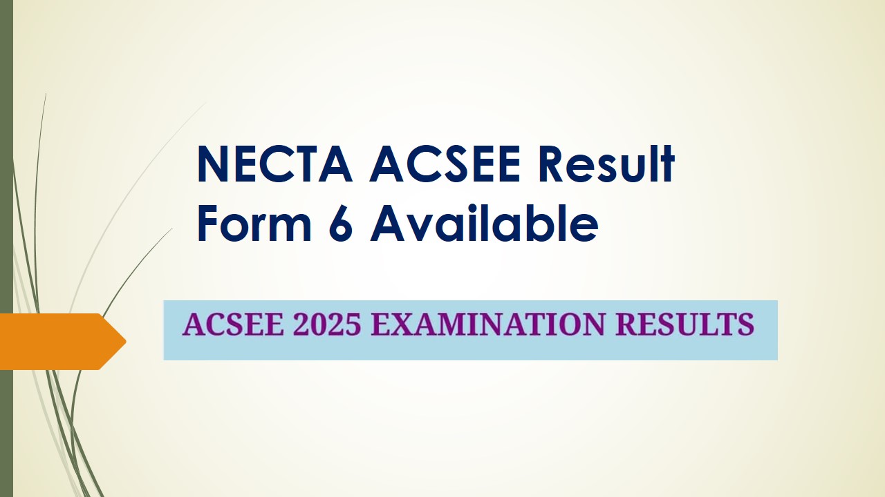 Necta Form Six Results 2025 Out Matokeo Ya Kidato Cha Sita Acsee